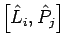$\displaystyle \left[ {\hat L}_i, {\hat P}_j \right]$