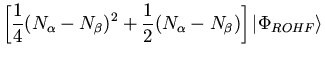 $\displaystyle \left[ \frac{1}{4} (N_{\alpha} - N_{\beta})^2
+ \frac{1}{2} (N_{\alpha} - N_{\beta})
\right] \vert \Phi_{ROHF} \rangle$