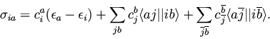 \begin{displaymath}\sigma_{ia} = c_i^a (\epsilon_a - \epsilon_i)
+ \sum_{jb} c_...
...{b}}
\langle a\overline{j} \vert\vert i\overline{b} \rangle.
\end{displaymath}