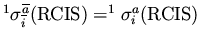 $^1\sigma_{\overline{i}}^{\overline{a}}({\rm RCIS}) =
^1\sigma_i^a({\rm RCIS})$
