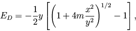 \begin{displaymath}E_D = -\frac{1}{2} y \left[ \left( 1 + 4 m \frac{x^2}{y^2} \right)^{1/2} -1
\right],
\end{displaymath}