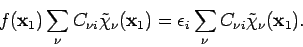 \begin{displaymath}
f({\mathbf x}_1) \sum_{\nu} C_{\nu i} {\tilde \chi}_{\nu}({\...
...lon_i \sum_{\nu} C_{\nu i} {\tilde \chi}_{\nu}({\mathbf x}_1).
\end{displaymath}