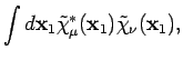 $\displaystyle \int d{\mathbf x}_1 {\tilde \chi}_{\mu}^*({\mathbf x}_1)
{\tilde \chi}_{\nu}({\mathbf x}_1),$
