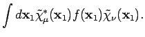 $\displaystyle \int d{\mathbf x}_1 {\tilde \chi}_{\mu}^*({\mathbf x}_1)
f({\mathbf x}_1)
{\tilde \chi}_{\nu}({\mathbf x}_1).$