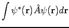 $\displaystyle \int \psi^{*}({\bf r}) \hat{A} \psi({\bf r}) d{\bf r}$