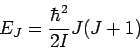 \begin{displaymath}
E_J = \frac{\hbar^2}{2I} J(J+1)
\end{displaymath}