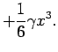 $\displaystyle + \frac{1}{6} \gamma x^3.$