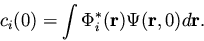 \begin{displaymath}c_i(0) = \int \Phi_i^*({\bf r}) \Psi({\bf r}, 0) d{\bf r}.
\end{displaymath}